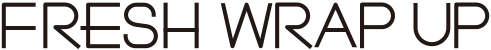フレッシュ ラップアップ